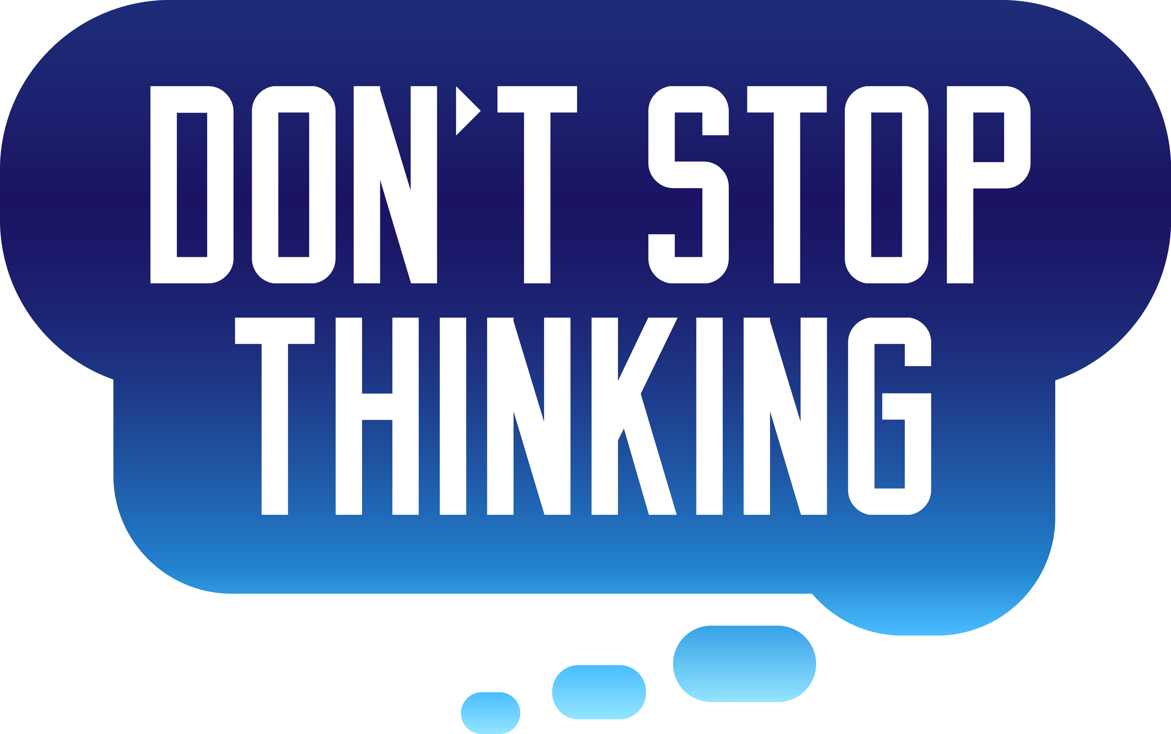 Stop thinking do it. Stop thinking. Pause think. Stop and think more. Logo don't Official.