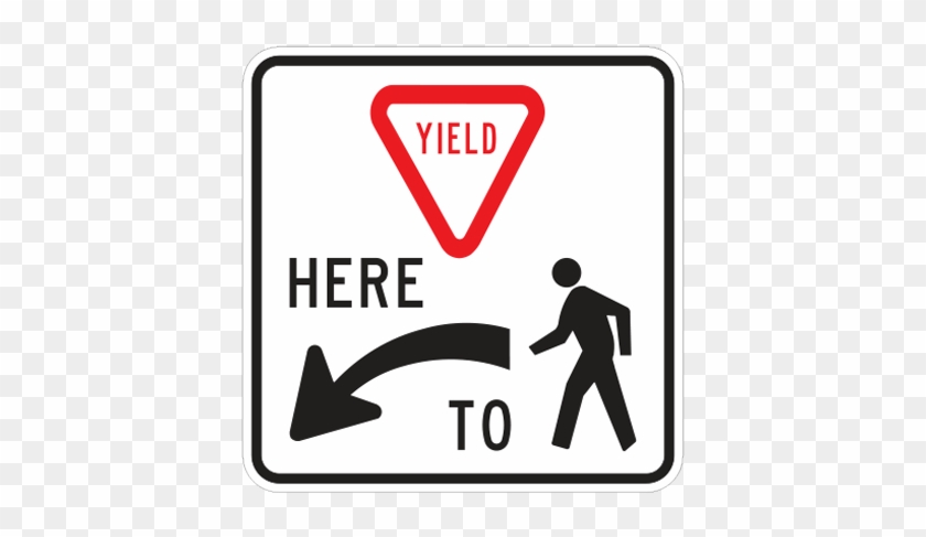 Yield Here To Pedestrians - Road Sign Yield Here #529269