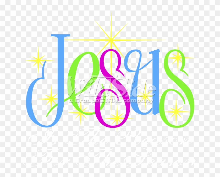 Jesus Is The Reason For The Season - Jesus Is The Reason #569742