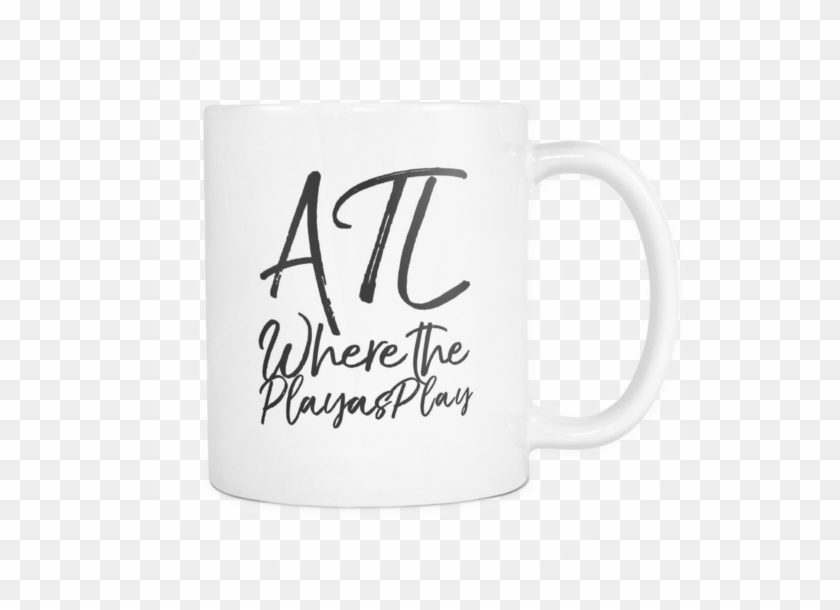 City Phrases Atl Where The Playas Play - Coffee Cup #589881