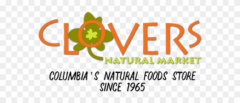 Clovers Columbia's Natural Food Store Since 1965 - Clovers Columbia's Natural Food Store Since 1965 #611641