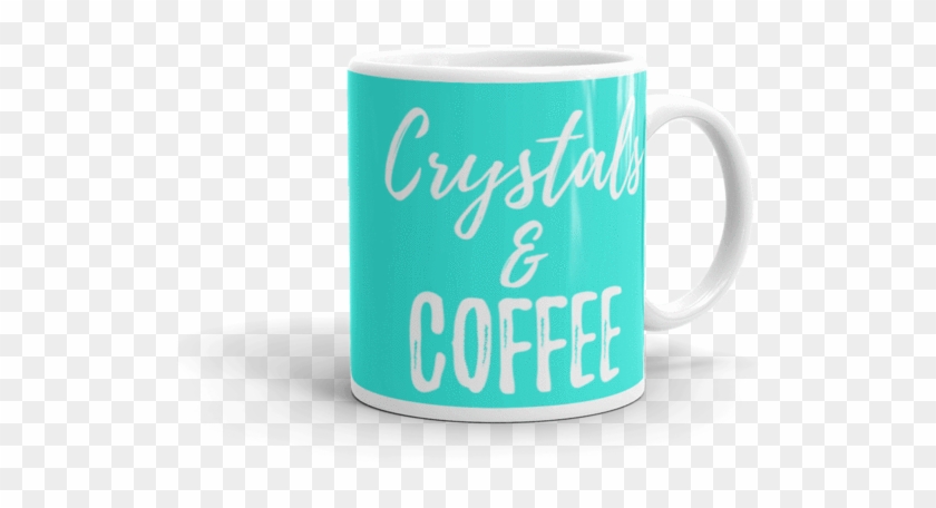 Crystals & Coffee Mug 11oz - Mug #613261