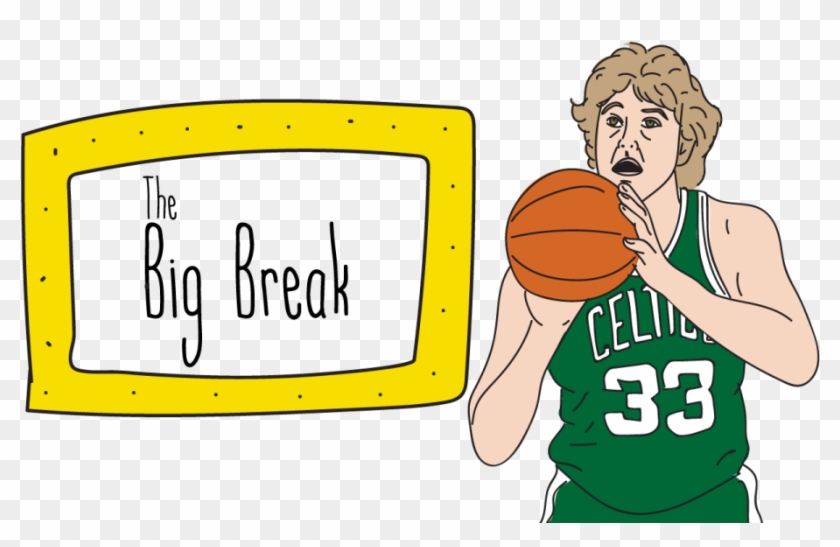 The Big Break, Larry Bird Illustration - The Big Break #669912