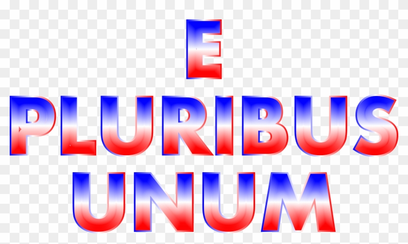 Pluribus Unum Red White Blue Typography No Background - Pluribus Unum Red White Blue Typography No Background #749157