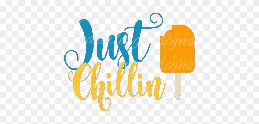 Just Chillin Popsicle Svg - Calligraphy #974122