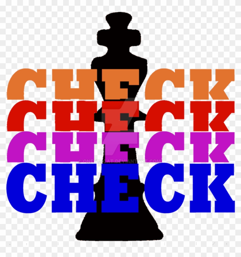 Chess Check Design By Oneeyecat - Earned Not Given #1067857