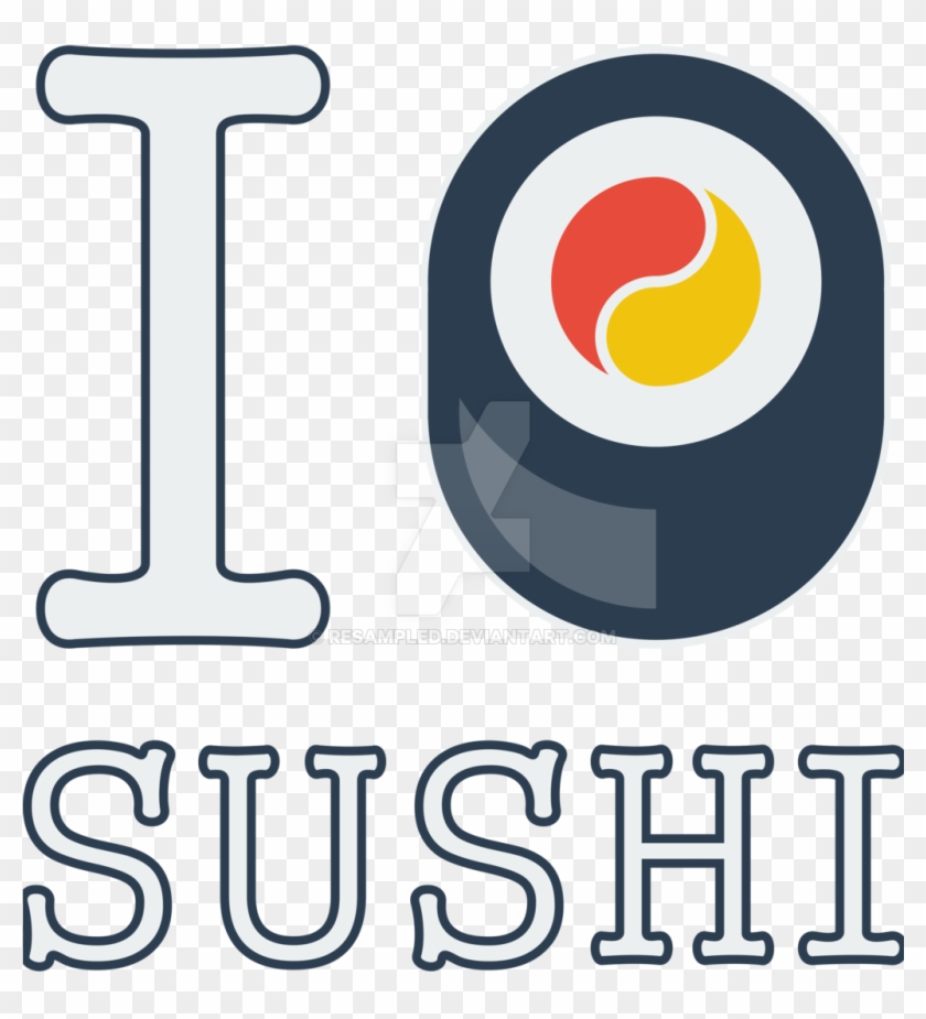 I Love Sushi By Resampled I Love Sushi By Resampled - Circle #1104493