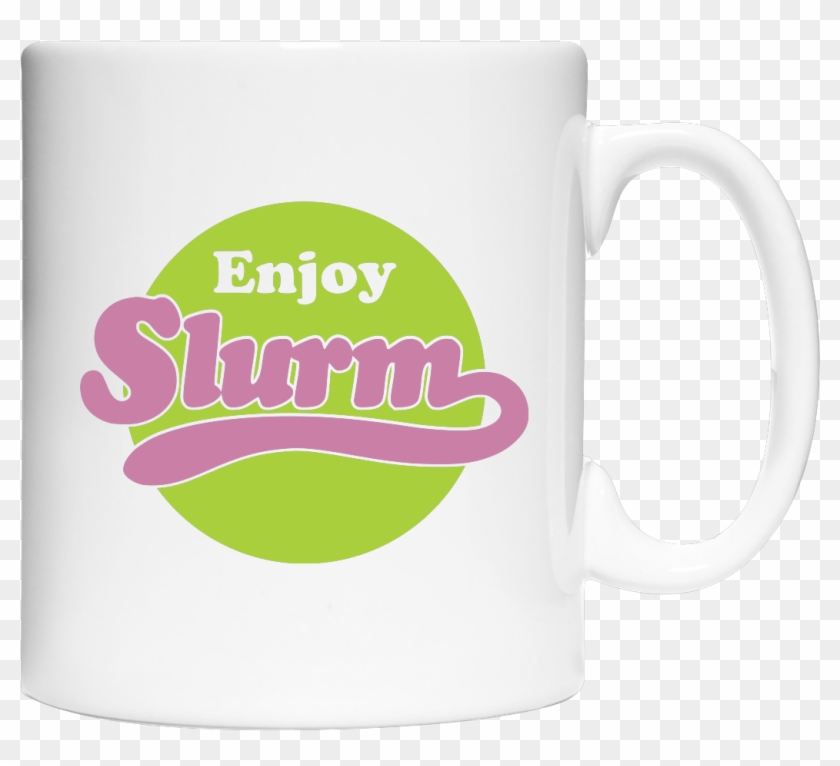 Enjoy Slurm Sonstiges Coffee Mug Enjoy Slurm Sonstiges - Enjoy Slurm Sonstiges Coffee Mug Enjoy Slurm Sonstiges #1114192