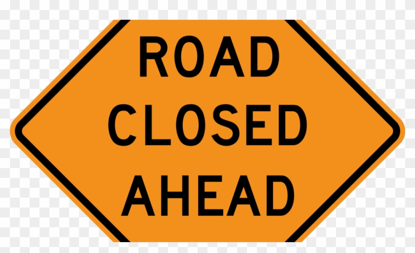 Road Closure Advisory - Road Work Ahead Sign #1134284