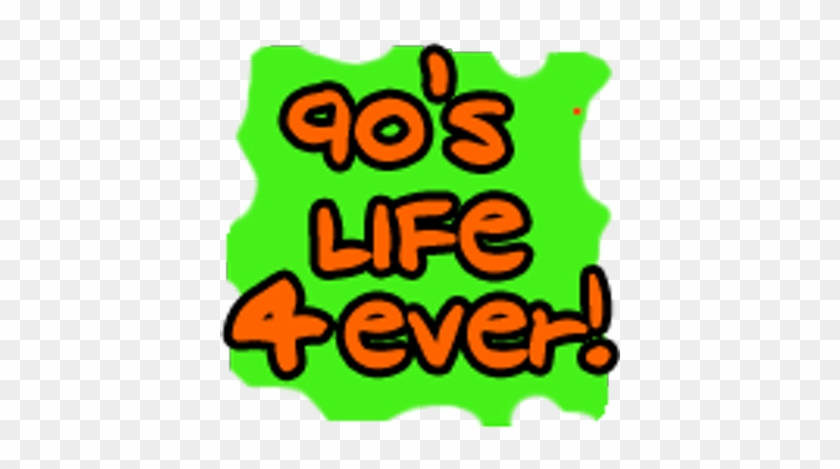 The 90's Life 4 Ever - The 90's Life 4 Ever #1358846