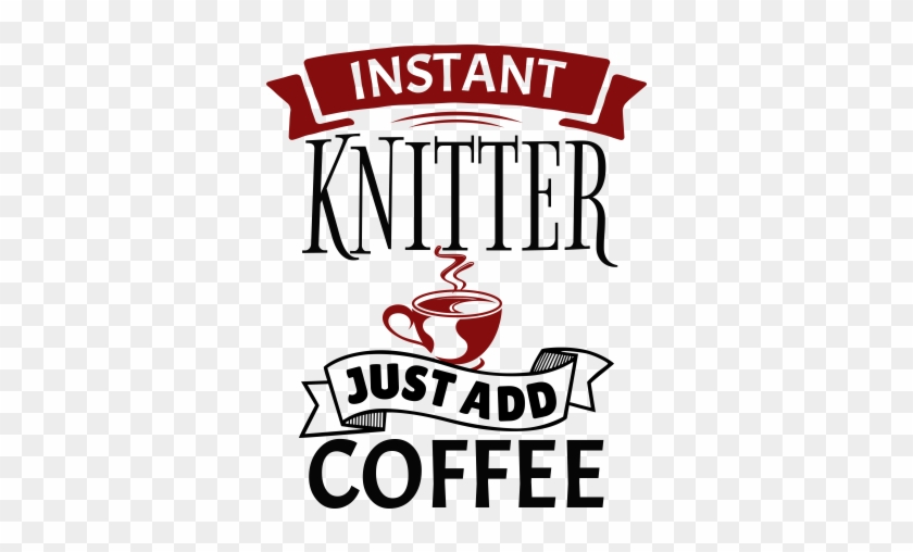 Instant Knitter Just Add Coffee Instant Knitter Just - Cup Of Coffee Smoke Balance Wall Vinyl Decal, Size #1415341