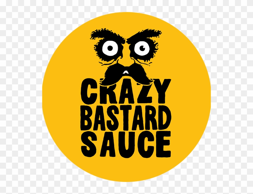 Crazy Bastard Sauce - Crazy Bastard Sauce #1465528