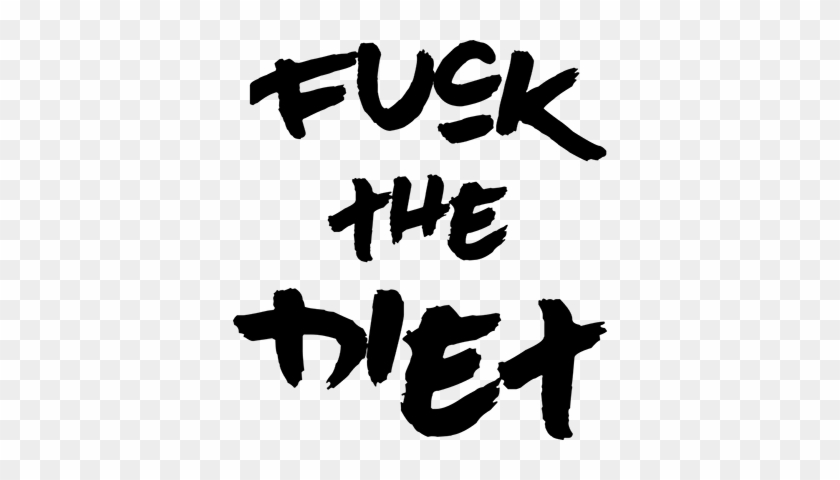 Fuck The Diet Wall Sticker - Calligraphy #1621286