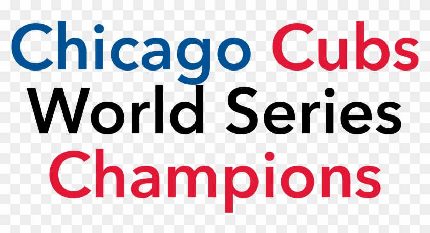 908 X 414 4 0 - Cubs World Champs Png #1644480