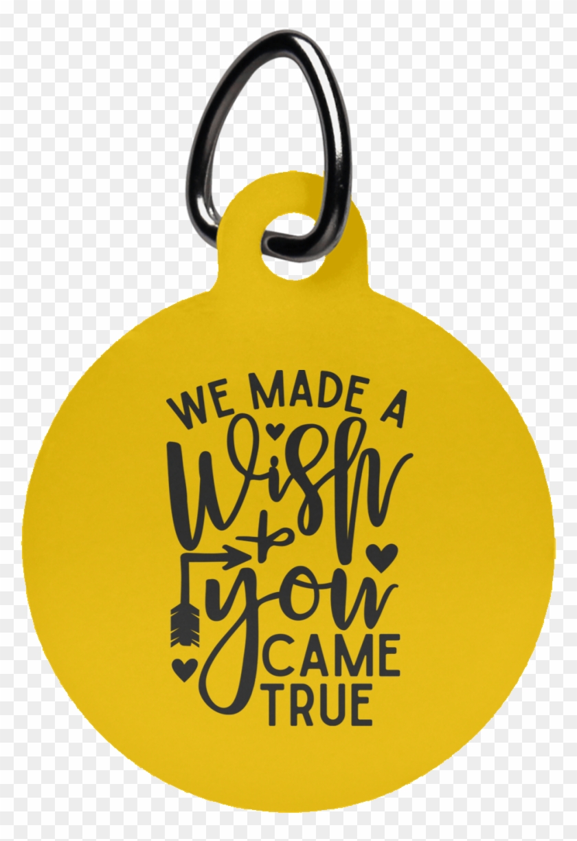 We Made A Wish Circle Pet Tag - Mr Steele #1687452