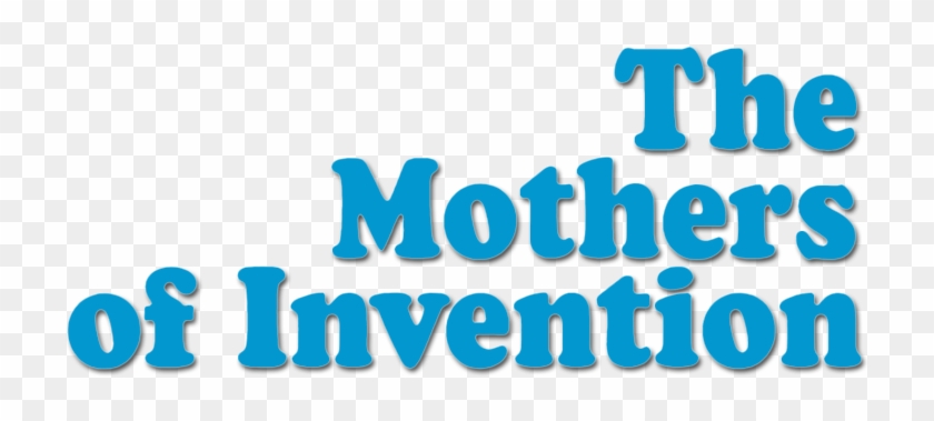 The Mothers Of Invention Image - The Mothers Of Invention Image #1742354