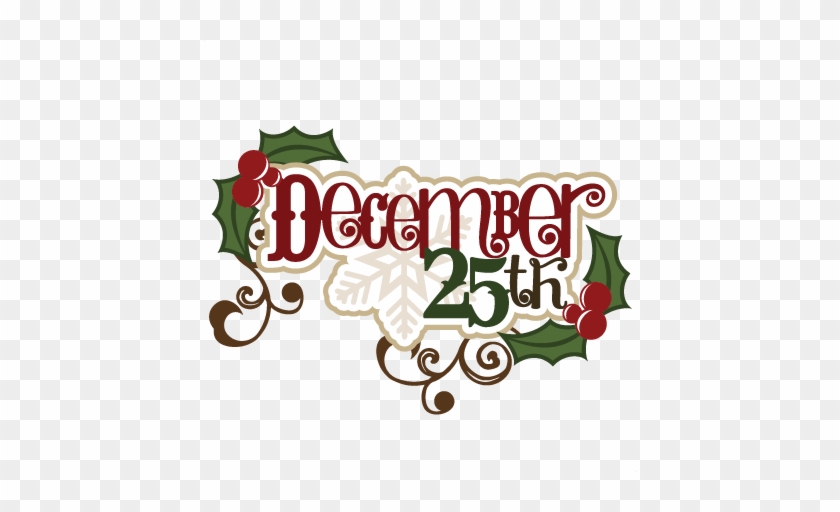 December Pictures Clip Art - December 25th Clipart #50347