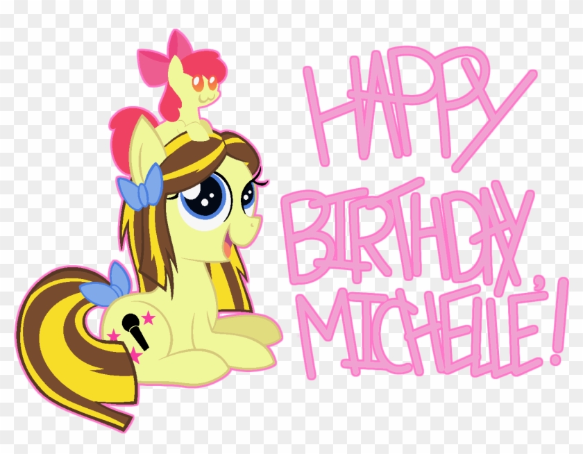 Mylittlepon3lov3 Happy Birthday, Michelle Creber By - Michelle Creber Pony Oc #295832