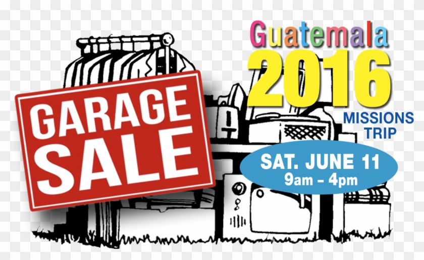 Garage Sale For Guatemala Mission Trip - Garage Sale #402156