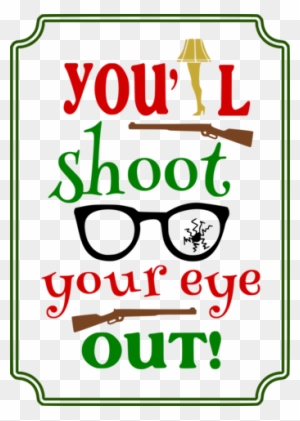 You Ll Shoot Your Eye Out You Ll Shoot Your Eye Out T Shirt Free Transparent Png Clipart Images Download