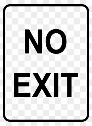 No Exit Sign - No Escape - Safety Sign - Free Transparent Png Clipart 