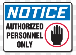 Admittance & Exit - Authorized Personnel Only Sign - Free Transparent ...