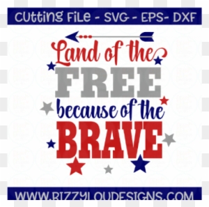 Download Land Of The Free Because Of The Brave Svg Eps Dxf Home Of The Free Because Of The Brave Free Transparent Png Clipart Images Download