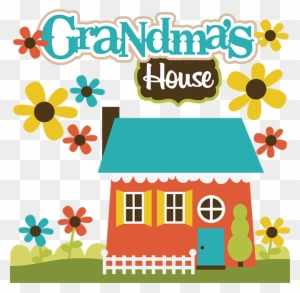 Download Grandma S House Svg Collection Svg Files For Scrapbooking Grandmother S House Clipart Free Transparent Png Clipart Images Download 3D SVG Files Ideas | SVG, Paper Crafts, SVG File